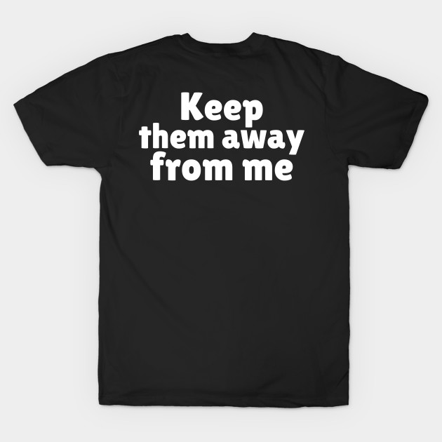 Keep Them Away From Me by The WYLD Tribe